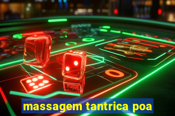 massagem tantrica poa